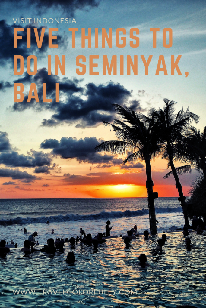 Five things to do in Seminyak, Bali #Bali #Indonesia #Seminyak