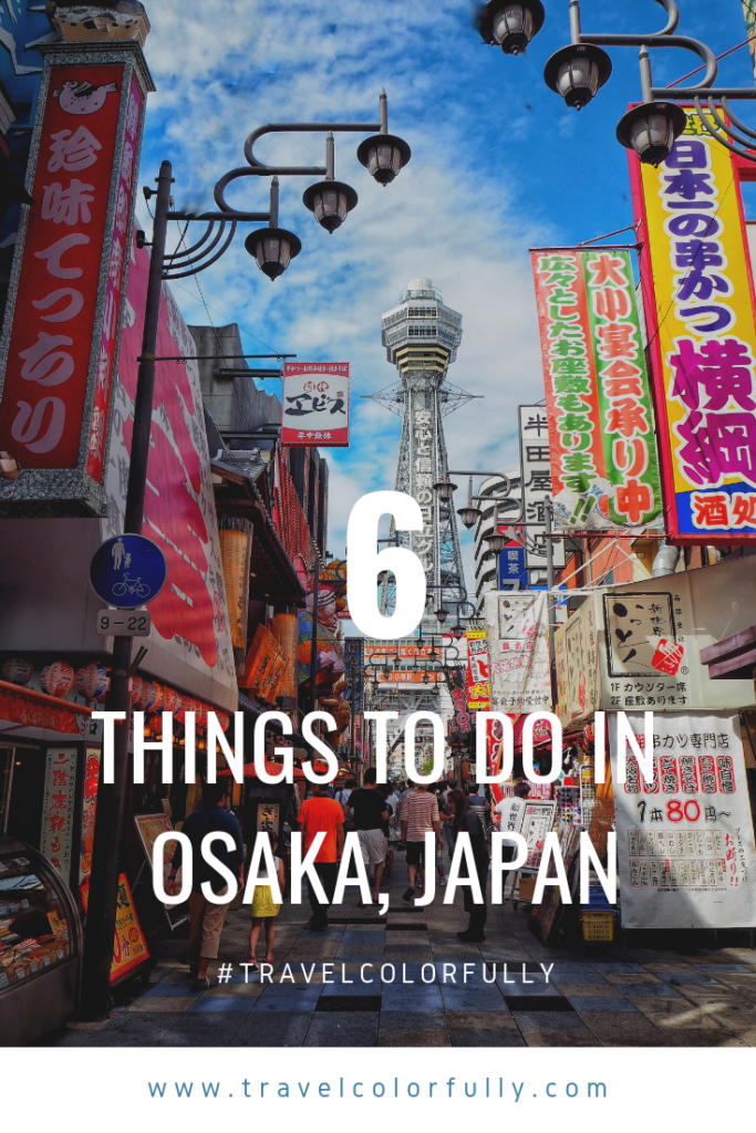 Six things to do in Osaka, Japan #Osaka #Japan