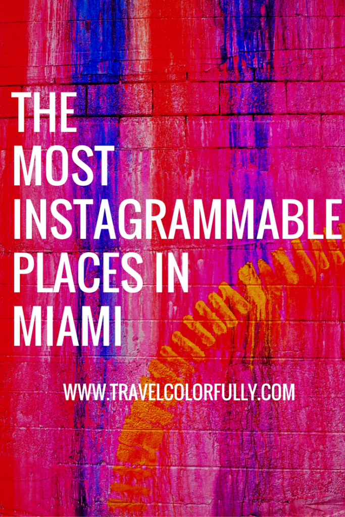 The Most Instagrammable Places in Miami, Florida