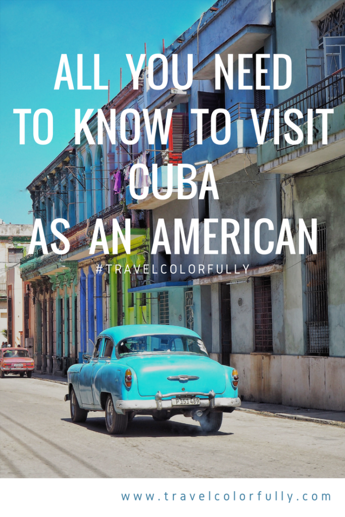 All You Need To Know To Visit Cuba As An American