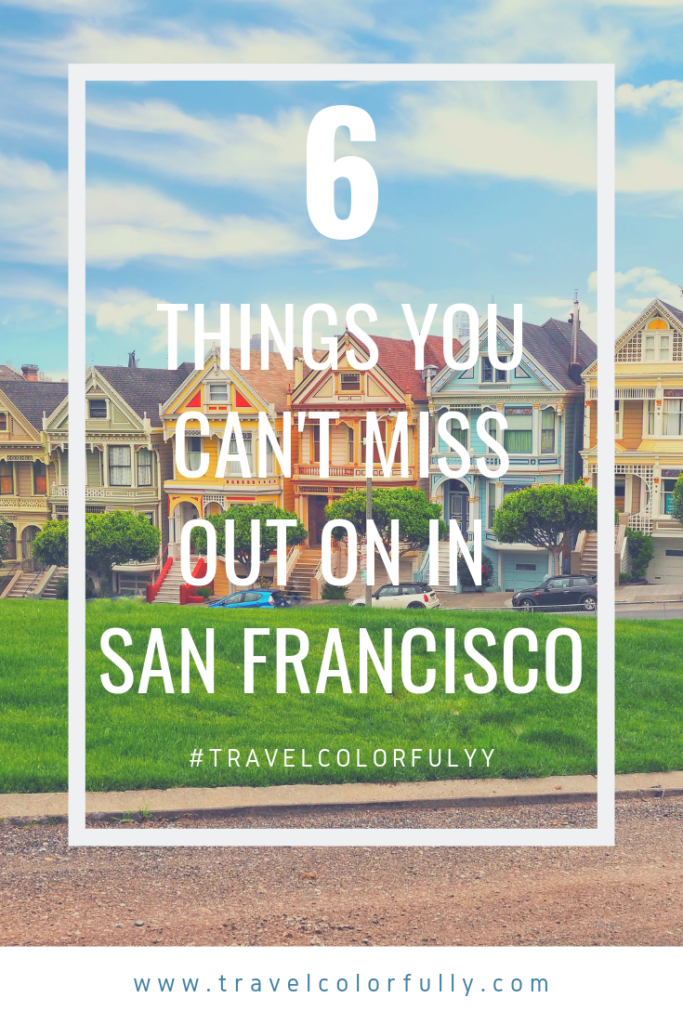Find out what six things you can't miss out on while visiting San Francisco #SF #SanFran #SanFrancisco #Cali #California