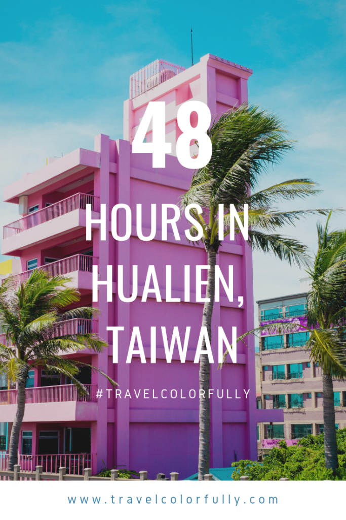 How to spend 48 Hours in Hualien! #Hualien #Taiwan