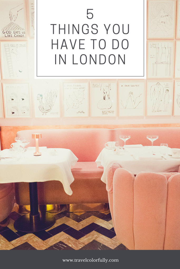 Five Things You Have To Do In London! 