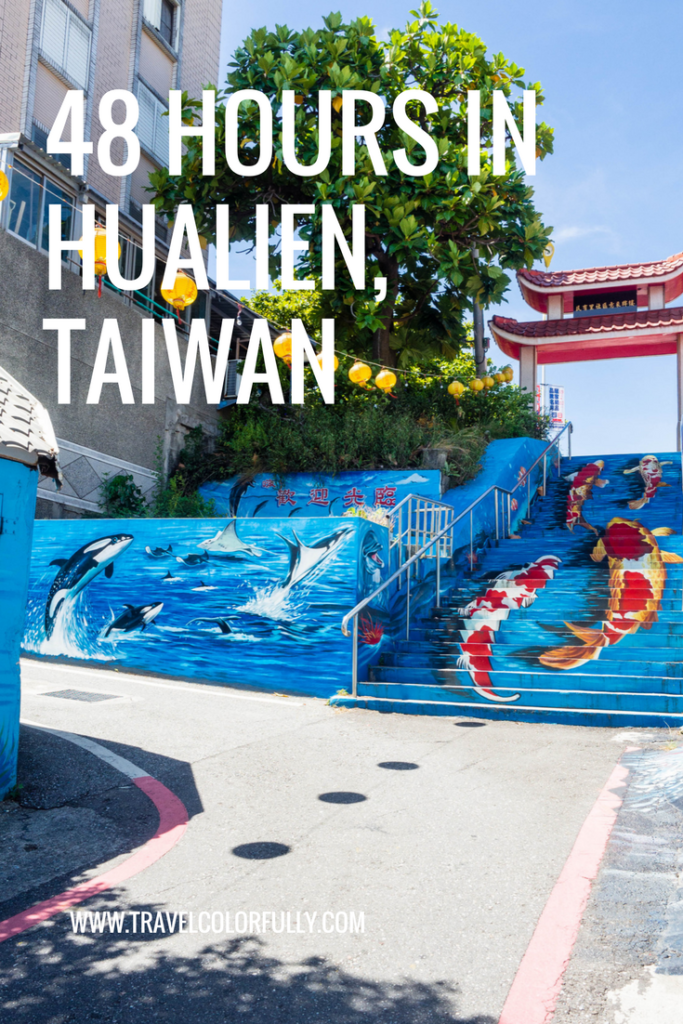 How to spend 48 hours in Hualien, Taiwan