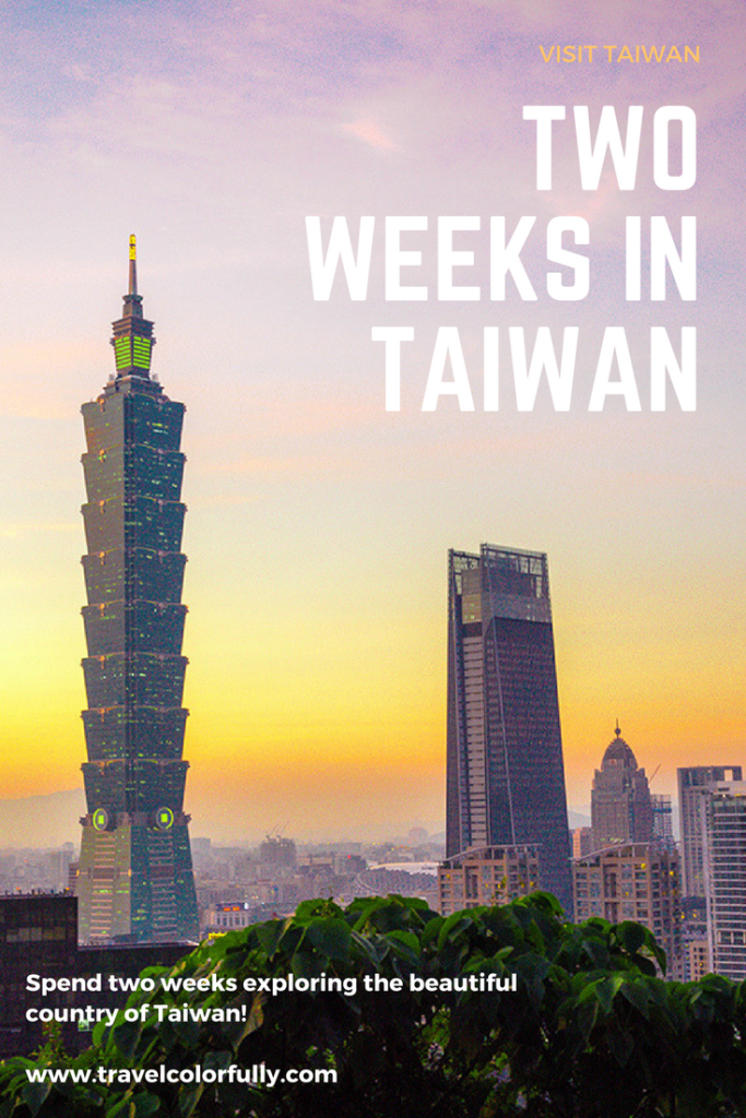 How to spend two weeks in Taiwan! Explore Hualien, Taichung, and Taipei.