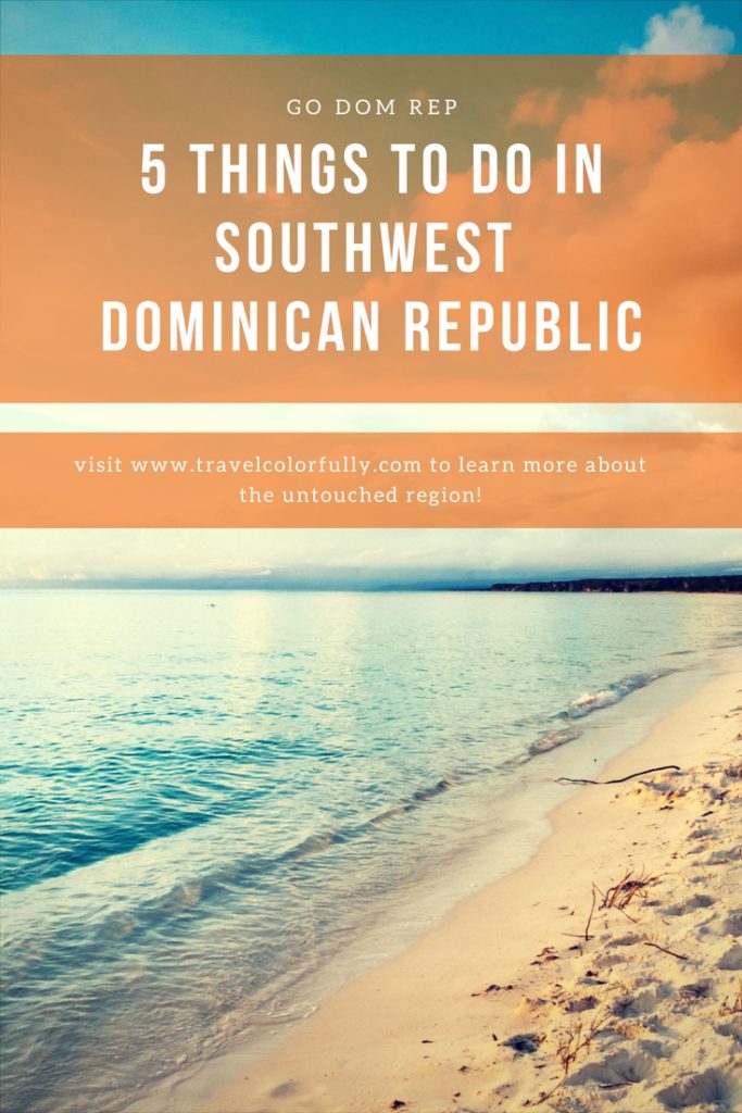 Five Things To Do In the Southwest Dominican Republic (Barahona, Pedernales, Ocoa Bay)