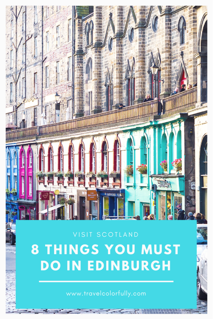 8 Things You Must Do When Visiting Edinburgh, Scotland