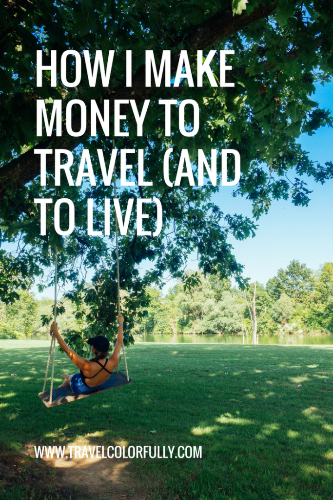 How I Make Money To Travel And TO Live