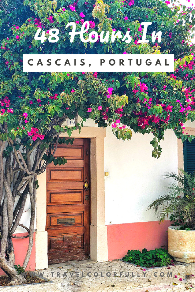 How to spend 48 Hours in Cascais, Portugal