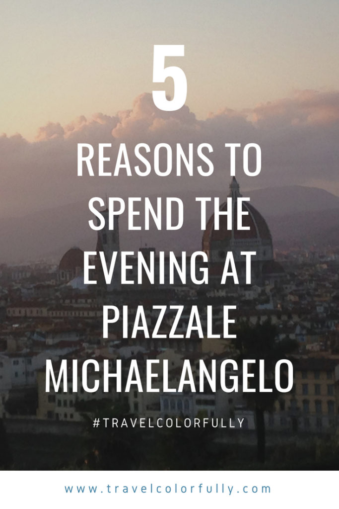 5 Reasons why you should spend the evening at Piazzale Michaelangelo in Florence, Italy #Firenze #Florence #Italy 