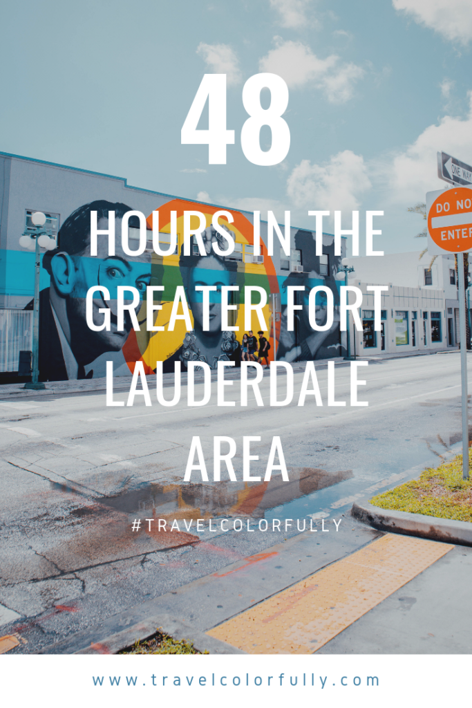 48 hours in greater fort lauderdale #Florida #FortLauderdale
