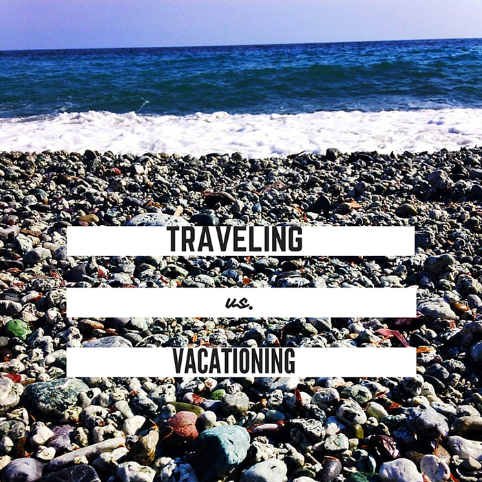 traveling vs. vacationing