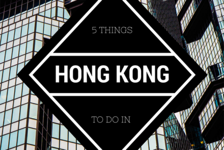 5 things to do in Hong Kong